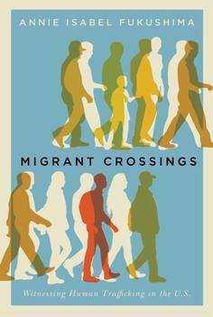 Hardcover Migrant Crossings: Witnessing Human Trafficking in the U.S. Book