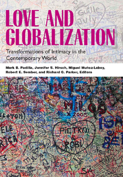 Paperback Love and Globalization: Transformations of Intimacy in the Contemporary World Book
