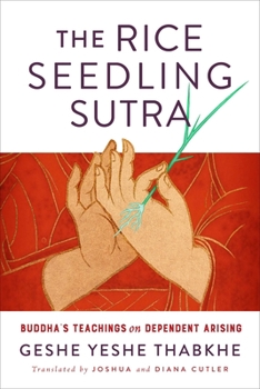 Paperback The Rice Seedling Sutra: Buddha's Teachings on Dependent Arising Book