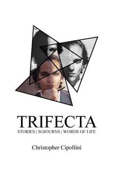 Paperback Trifecta: Stories. Sojourns. Words of Life. Book