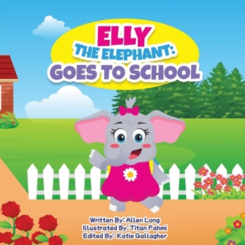 Paperback Elly The Elephant: Goes to School Book