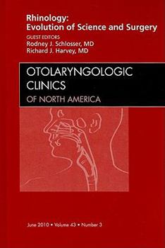 Hardcover Rhinology: Evolution of Science and Surgery, an Issue of Otolaryngologic Clinics: Volume 43-3 Book