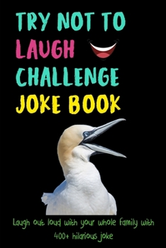 Paperback Try Not To Laugh Challenge: Laugh out loud with your whole family with 400+ hilarious joke Book