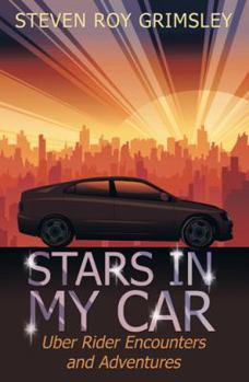 Paperback Stars in My Car: Uber Rider Encounters and Adventures Book