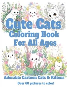 Paperback Cute Cats Coloring Book for All Ages: Adorable Cartoon Cats & Kittens Book