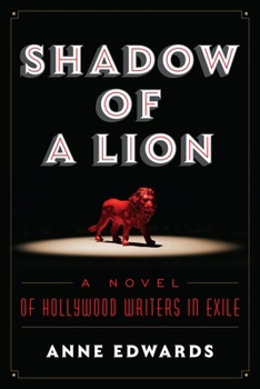 Paperback Shadow of a Lion: A Novel of Hollywood Writers in Exile Book