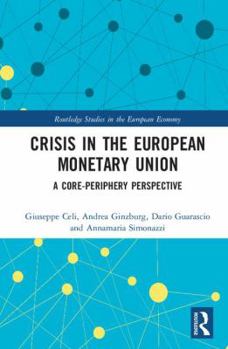 Hardcover Crisis in the European Monetary Union: A Core-Periphery Perspective Book