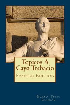 Paperback Topicos A Cayo Trebacio (Spanish Edition) [Spanish] Book