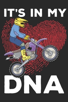 It's In My DNA: Funny Cool Motocross Journal | Notebook | Workbook | Diary | Planner - 6x9 - 120 Dot Grid Pages - Cute Gift For Motocross Drivers, ... Enthusiasts, Coaches, Teams, Motorsport Fans
