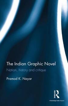 Hardcover The Indian Graphic Novel: Nation, History and Critique Book