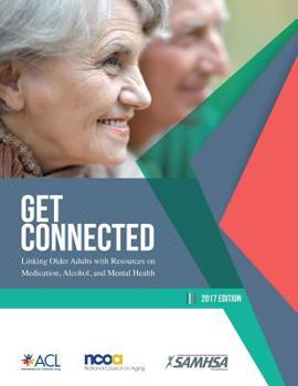 Paperback Get Connected - Linking Older Adults With Resources on Medication, Alcohol, and Mental Health Book