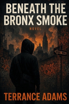 Beneath The Bronx Smoke (Embers Series)