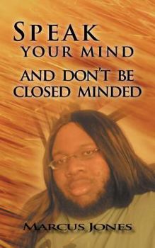 Paperback Speak Your Mind and Don't Be Closed Minded Book