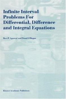 Hardcover Infinite Interval Problems for Differential, Difference and Integral Equations Book