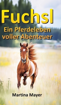 Hardcover Fuchsl: Ein Pferdeleben voller Abenteuer [German] Book