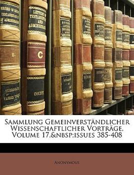 Paperback Sammlung Gemeinverstandlicher Wissenschaftlicher Vortrage, Volume 17, Issues 385-408 [German] Book