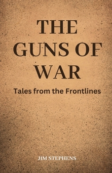 Paperback The Guns of War: Tales from the Frontlines Book