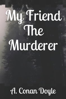My Friend The Murderer