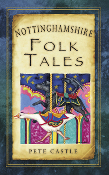 Nottinghamshire Folk Tales (Folk Tales: United Kingdom)