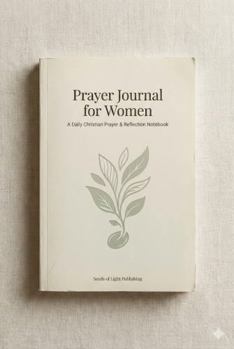 Paperback Prayer Journal for Women: A Daily Christian Prayer & Reflection Notebook Book