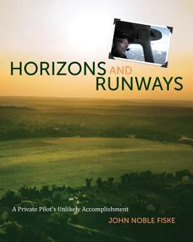 Paperback Horizons and Runways: A Private Pilot's Unlikely Accomplishment Book