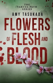 Paperback The Yakuza Path: Flowers of Flesh and Blood Book