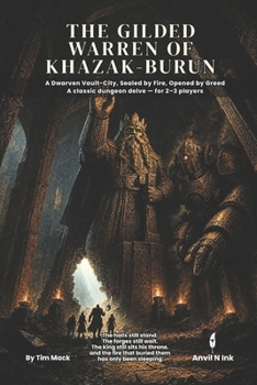 The Gilded Warren of Khazak-Burun: A 5e One-Shot Adventure for Small Groups — A Zero-Prep Dwarven Dungeon Delve for 2–3 Players, Levels 2–3 (The Ready Adventure Series)