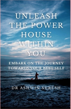 Paperback Unleash the Powerhouse Within You: Embark on the Journey towards your Best Self Book