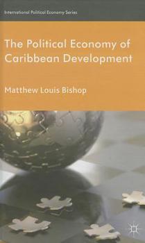 Hardcover The Political Economy of Caribbean Development Book