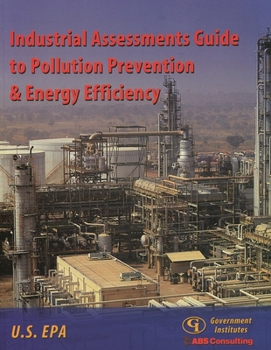 Paperback Industrial Assessments Guide to Pollution Prevention and Energy Efficiency Book