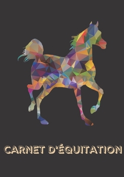 Paperback Carnet d'équitation: Suivez vos leçons d'équitation, vos progrès et vos objectifs [French] Book