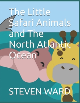 Paperback The Little Safari Animals and The North Atlantic Ocean Book