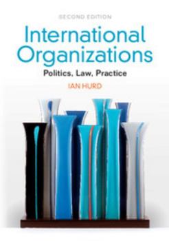 Paperback International Organizations: Politics, Law, Practice Book