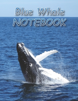 Blue Whale NOTEBOOK: notebooks and journals 110 pages (8.5"x11")