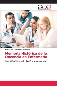 Memoria Histórica de la Docencia en Enfermería (Spanish Edition)