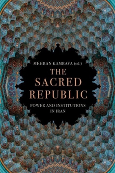Hardcover The Sacred Republic: Power and Institutions in Iran Book