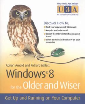 Paperback Windows 8 for the Older and Wiser: Get Up and Running on Your Computer Book