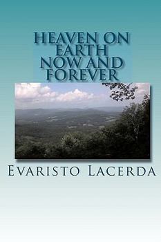 Paperback Heaven On Earth: Now And Forever Book