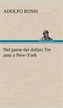 Hardcover Nel paese dei dollari Tre anni a New-York [German] Book