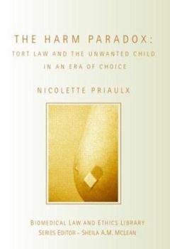 Paperback The Harm Paradox: Tort Law and the Unwanted Child in an Era of Choice Book