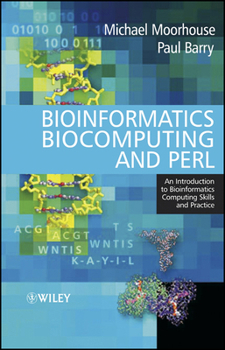 Paperback Bioinformatics, Biocomputing and Perl: An Introduction to Bioinformatics Computing Skills and Practice Book