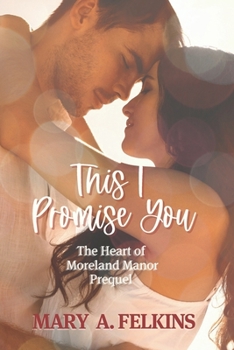 Paperback This I Promise You: Heart of Moreland Manor series Book