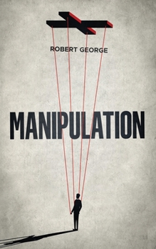 Paperback Manipulation: Mastering body language and human mind to influence them discreetly Book