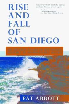 Paperback Rise and Fall of San Diego: 150 Million Years of History Recorded in Sedimentary Rocks Book