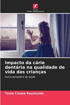 Paperback Impacto da cárie dentária na qualidade de vida das crianças [Portuguese] Book