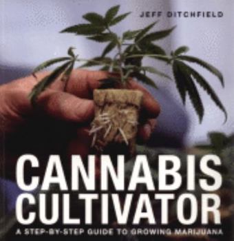 Paperback Cannabis Cultivator: A Step-by-step Guide to Growing Marijuana Book