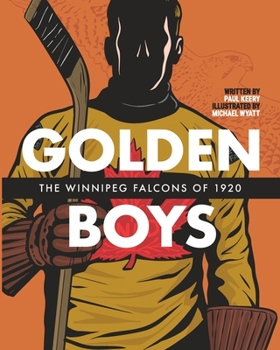 Paperback Golden Boys: The Winnipeg Falcons of 1920 Book