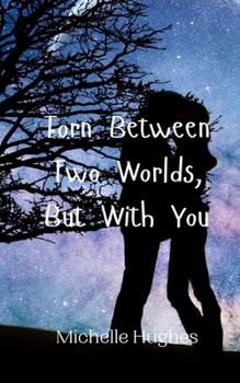 Paperback Torn Between Two Worlds, But With You Book