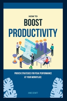 Paperback How to boost productivity: Proven strategies for peak performance at your workplace Book