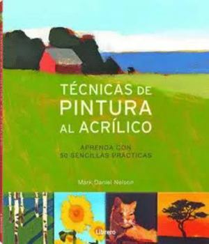 Paperback TECNICAS DE PINTURA AL ACRÍLICO: Aprenda con 50 sencillas prácticas [Spanish] Book